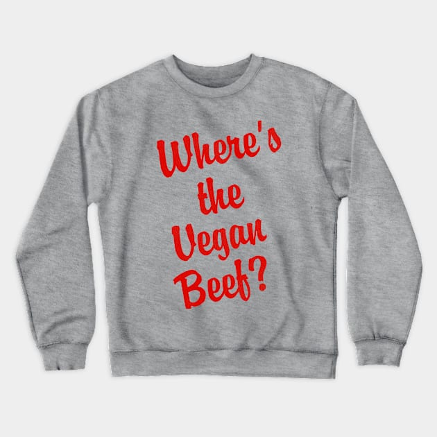 Where's the Vegan? Crewneck Sweatshirt by darklordpug